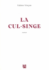 La Cul-singe - Fabien Vinçon