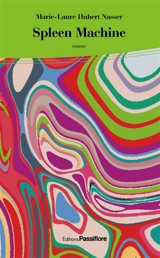 Spleen Machine - Marie-Laure Hubert Nasser