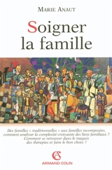 Soigner la famille - Marie Anaut