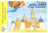 Trois petits contes et puis reviennent - Michel Moinier