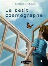 Le petit cosmographe - Stéphanie Chaulot