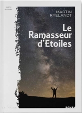 Le ramasseur d'étoiles - Martin Ryelandt