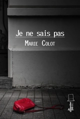 Je ne sais pas - Marie Colot