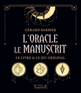 L'oracle le Manuscrit : le livre & le jeu original - Gérard Barbier