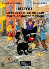 Mizou : le petit chat qui en avait marre de porter malheur - Franck Le Melletier