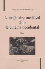 L'imaginaire médiéval dans le cinéma occidental - François Amy de La Bretèque