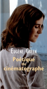 Poétique du cinématographe : notes - Eugène Green