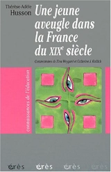 Une jeune aveugle dans la France du XIXe siècle - Thérèse-Adèle Foucault