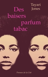 Des baisers parfum tabac - Tayari Jones