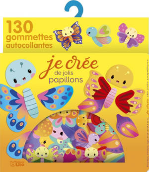 Je crée de jolis papillons : 130 gommettes autocollantes - Elen Lescoat