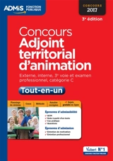 Concours adjoint territorial d'animation : externe, interne, 3e voie et examen professionnel, catégorie C : tout-en-un, concours 2017 - Alain Pena