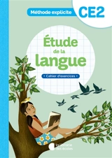 Etude de la langue, CE2 : méthode explicite : cahier d'exercices - Cécile Dalle