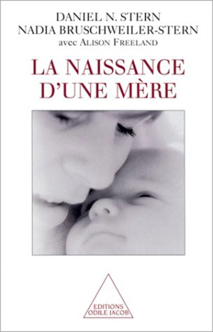 La naissance d'une mère - Daniel Norman Stern