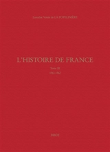 L'histoire de France. Vol. 3. 1561-1562 - Lancelot Voisin de La Popelinière
