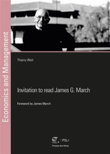 Invitation to read James G. March : reflections on the processes of decision making, learning and change in organizations - Thierry Weil