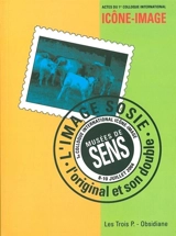 L'image sosie, l'original et son double - Colloque international Icône-Image (1 ; 2004 ; Sens, Yonne)