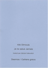 Je te salue jamais. Haire poté - Kiki Dimoula