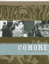 De Grande Comore : 6 histoires de vie à Marseille - Caroline Fontana