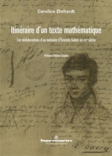 Itinéraire d'un texte mathématique : les réélaborations des écrits d'Evariste Galois au XIXe siècle - Caroline Ehrhardt