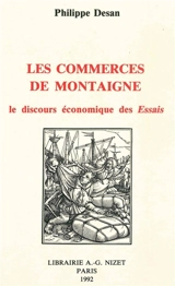 Les Commerces de Montaigne : le discours économique des Essais - Philippe Desan