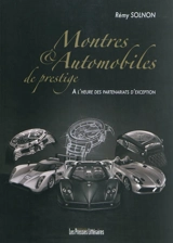 Montres et automobiles de prestige à l'heure des partenariats d'exception - Rémy Solnon