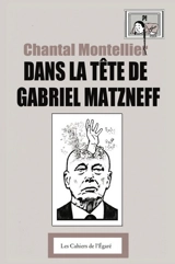 Dans la tête de Gabriel Matzneff - Chantal Montellier