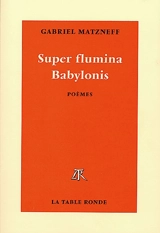 Super Flumina Babylonis - Gabriel Matzneff
