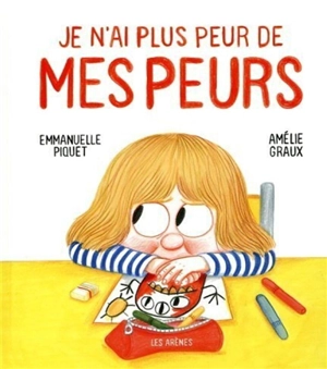 Je n'ai plus peur de mes peurs - Emmanuelle Piquet