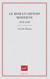 Le Roman chinois moderne : 1918-1949 - Yinde Zhang