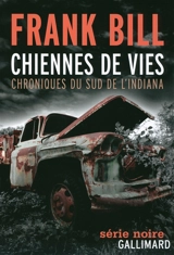 Chiennes de vies : chroniques du sud de l'Indiana - Frank Bill