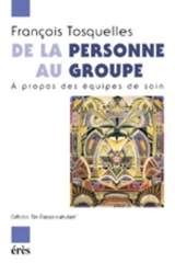 De la personne au groupe : à propos des équipes de soins - François Tosquelles