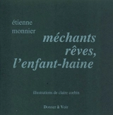 Méchants rêves, l'enfant-haine - Etienne Monnier