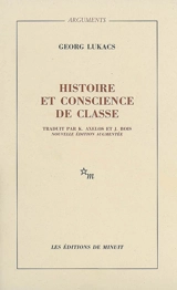 Histoire et conscience de classe : essais de dialectique marxiste - György Lukacs