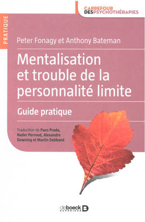 Mentalisation et trouble de la personnalité limite : guide pratique - Anthony Bateman