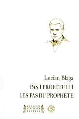 Pasii profetului. Les pas du prophète - Lucien Blaga