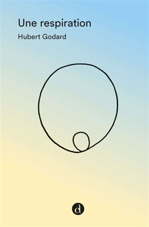Une respiration - Hubert Godard