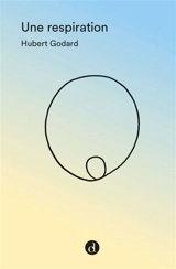 Une respiration - Hubert Godard