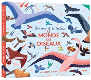 Le monde des oiseaux - Robert Hunter