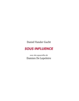 Sous influence - Daniel Vander Gucht