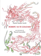 Robert, va te coucher - Daniel Vander Gucht
