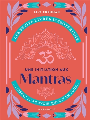 Une initiation aux mantras - Lily Cushman