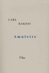 Amulette - Carl Rakosi