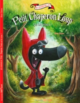 Les aventures du Petit Chaperon Loup. Petit Chaperon Loup qui fait miaou ! - Olivier Daumas