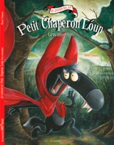 Les aventures du Petit Chaperon Loup. Gros mensonges - Olivier Daumas