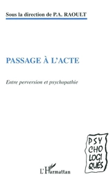 Passage à l'acte : entre perversion et psychopathie