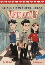 Le club des super-héros. Vol. 1. Justice Académie - Derek Fridolfs