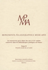 Les manuscrits grecs datés des XIIIe et XIVe siècles conservés dans les bibliothèques publiques de France. Vol. 2. Première moitié du XIVe siècle
