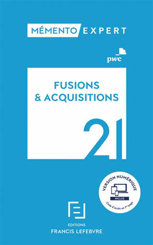 Fusions & acquisitions 2021 : aspects stratégiques et opérationnels, comptes sociaux et résultat fiscal, comptes consolidés en normes IFRS - PricewaterhouseCoopers