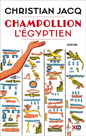 Champollion l'Egyptien - Christian Jacq
