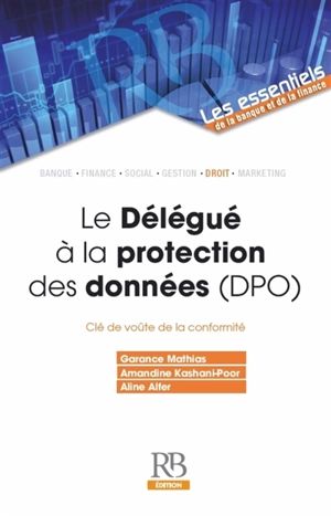 Le délégué à la protection des données (DPO) : clé de voûte de la conformité - Garance Mathias